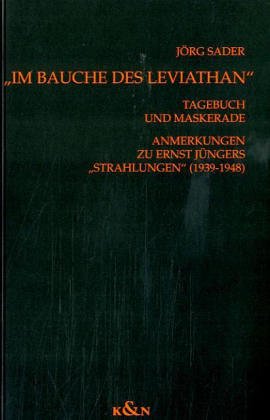 Im Bauche des Leviathan: Tagebuch und Maskerade, Anmerkungen zu Ernst JuÌˆngers "Strahlungen" (1939-1948) (Epistemata) (German Edition) (9783826011320) by Sader, JoÌˆrg