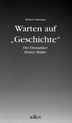 Stock image for Warten auf "Geschichte": Der Dramatiker Heiner Mu?ller (German Edition) for sale by Phatpocket Limited