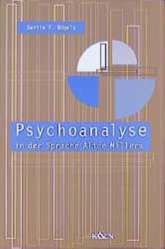 Psychoanalyse in der Sprache Alice Millers. Aus dem Niederländ. übers. von W.-J. Pantus. - Bögels, Gertie