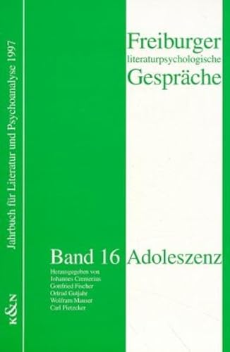 Adoleszenz. Freiburger Literaturpsychologische Gespräche 16. Jahrbuch für Literatur und Psychoanalyyse 1997. - Cremerius, Johannes, Gottfried Fischer Ortrud Gutjahr (Hrsg.) u. a.