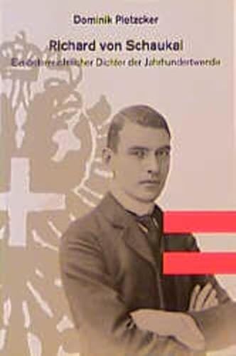 Richard von Schaukal. Ein österreichischer Dichter der Jahrhundertwende - Pietzcker, Dominik