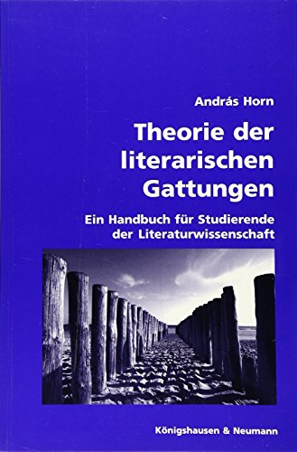 Theorie der literarischen Gattungen: Ein Handbuch für Studierende der Literaturwissenschaft - Andràs Horn