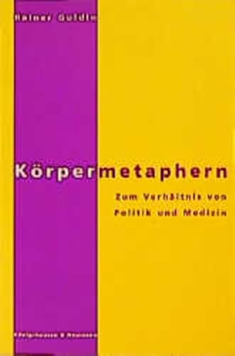Stock image for Krpermetaphern - Zum Verhltnis von Politik und Medizin for sale by Der Ziegelbrenner - Medienversand