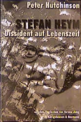 Stefan Heym. Dissident auf Lebenszeit. (9783826016264) by Hutchinson, Peter