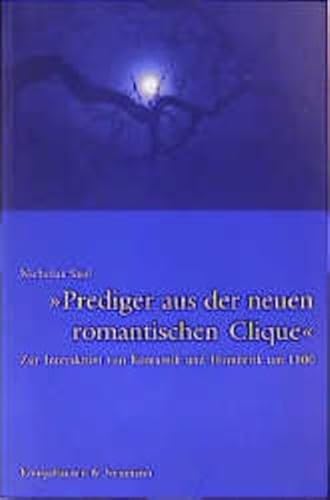 »Prediger aus der neuen romantischen Clique«.