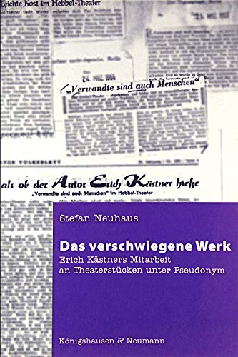 9783826017650: Das verschwiegene Werk: Erich Kstners Mitarbeit an Theaterstcken unter Pseudonym