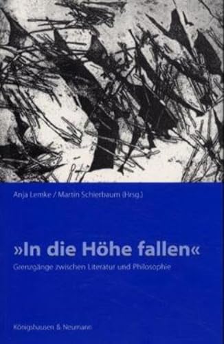 Stock image for In die Hhe fallen'. Grenzgnge zwischen Literatur und Philosophie ; Ulrich Wergin gewidmet. for sale by Antiquariat & Verlag Jenior