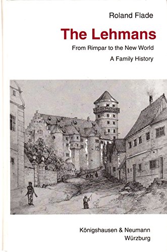 Beispielbild fr The Lehmans: From Rimpar to the New World, A Family History zum Verkauf von Better World Books