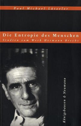 Die Entropie des Menschen: Studien zum Werk Hermann Brochs (German Edition) (9783826018961) by LuÌˆtzeler, Paul Michael