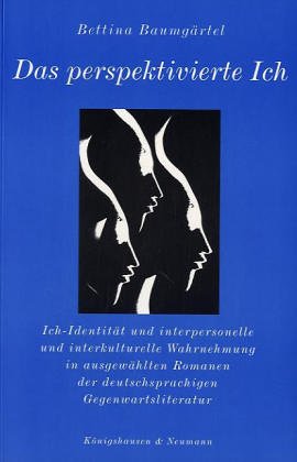 Das perspektivierte Ich: Ich-IdentitaÌˆt und interpersonelle Wahrnehmung in ausgewaÌˆhlten Romanen der deutschsprachigen Gegenwartsliteratur (Epistemata) (German Edition) (9783826019234) by BaumgaÌˆrtel, Bettina