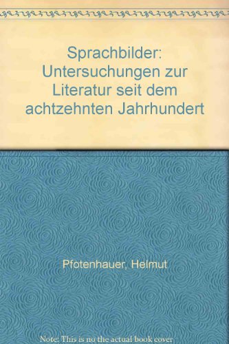 9783826019548: Sprachbilder Untersuchungen Zur Literatur Seit Dem Achtzehnten Jahrhun