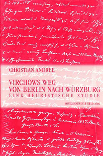 Virchows Weg von Berlin nach WÃ¼rzburg. (9783826020322) by Andree, Christian
