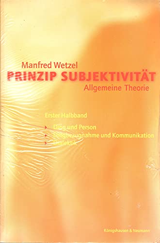 9783826020490: Prinzip Subjektivitt: Allgemeine Theorie 1.1: Erster Halbband: Ding und Person, Dingbezugnahme und Kommunikation, Dialektik