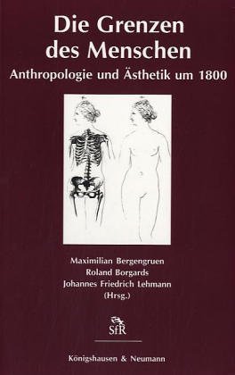 9783826020575: Die Grenzen des Menschen. Anthropologie und sthetik um 1800.