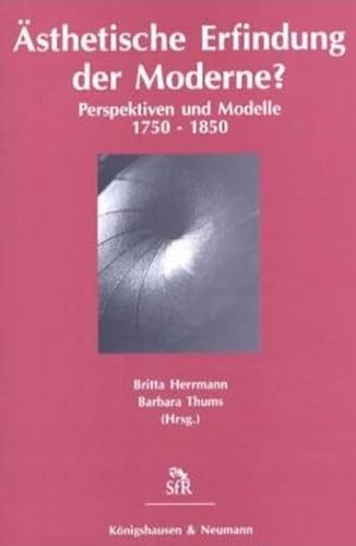 9783826020612: sthetische Erfindung der Moderne? Perspektiven und Modelle 1750 - 1850.