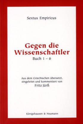 Gegen die Wissenschaftler Buch 1 - 6. (9783826020698) by Sextus Empiricus; JÃ¼rÃŸ, Fritz