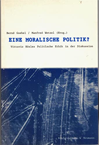 Stock image for Eine moralische Politik?: Vittorio Hsles Politische Ethik in der Diskussion for sale by medimops