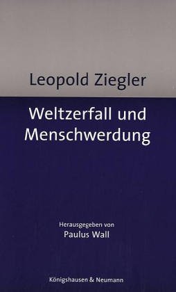 9783826021190: Leopold Ziegler, Weltzerfall und Menschwerdung