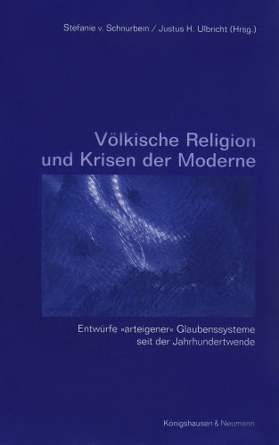 VÃ lkische Religion und Krisen der Moderne. - Schnurbein, Stefanie von; Ulbricht, Justus H.