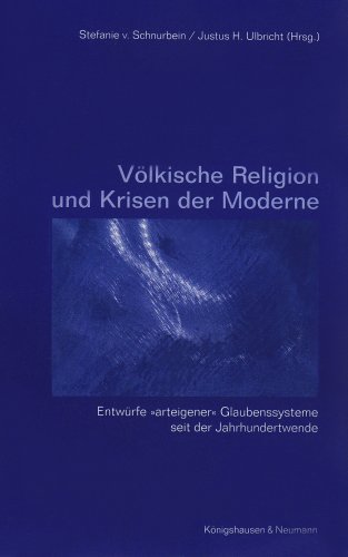 VÃ¶lkische Religion und Krisen der Moderne. (9783826021602) by Schnurbein, Stefanie Von; Ulbricht, Justus H.
