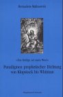 Das Heilige sei mein Wort. Paradigmen prophetischer Dichtung von Klopstock bis Whitman - Malinowski, Bernadette