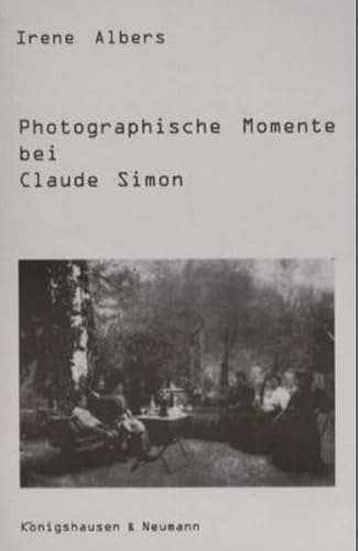 Stock image for Photographische Momente bei Claude Simon. for sale by SKULIMA Wiss. Versandbuchhandlung