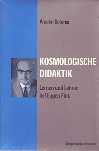 Beispielbild fr Kosmologische Didaktik: Lernen und Lehren bei Eugen Fink zum Verkauf von medimops