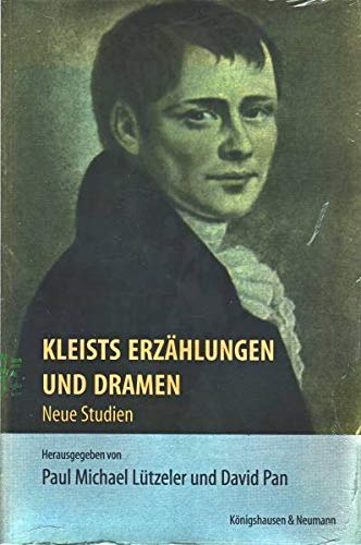 Kleists Erzählungen und Dramen. Neue Studien - Lützeler, Paul/ Pan, David (Hg.)