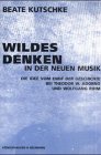 9783826022432: Wildes Denken in der neuen Musik.