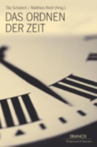 Stock image for Das Ordnen der Zeit (Eranos; Neue Folge, Band 10) for sale by Katsumi-san Co.