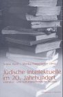 Jüdische Intellektuelle im 20. Jahrhundert : Literatur- und kulturgeschichtliche Studien - Ariane Huml