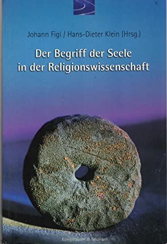 Der Begriff der Seele in der Religionswissenschaft. (9783826023774) by Figl, Johann; Klein, Hans-Dieter