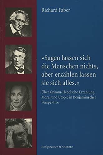 ' Sagen lassen sich die Menschen nichts, aber erzÃ¤hlen lassen sie sich alles'. (9783826023781) by Faber, Richard