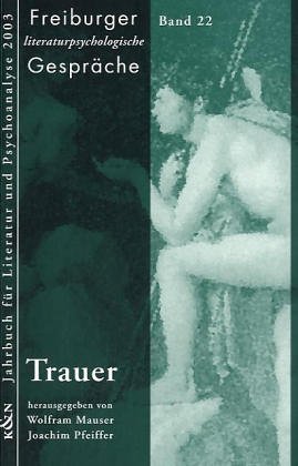 Freiburger literaturpsychologische Gespräche: Trauer