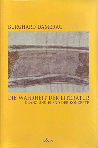 9783826025693: Die Wahrheit der Literatur: Glanz und Elend der Konzepte