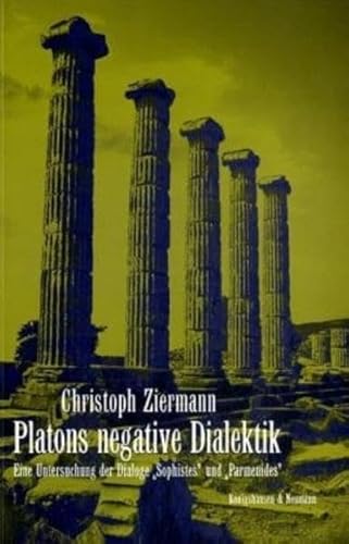 Platons negative Dialektik. Eine Untersuchung der Dialoge "Sophistes" und "Parmenides".