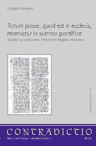 Totum posse, quod est in ecclesia reservatur in summo pontifice. Studien zur politischen Theorie ...