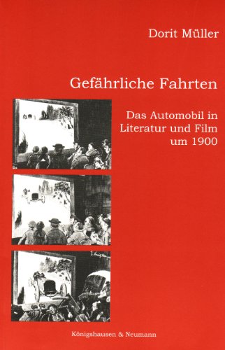9783826026720: Gefhrliche Fahrten: Das Automobil in Literatur und Film um 1900