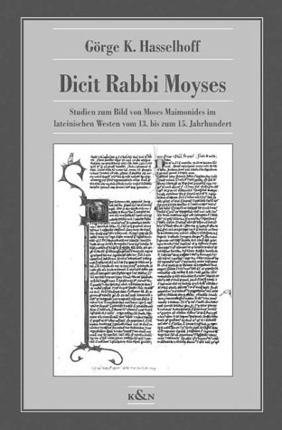 Beispielbild fr Dicit Rabbi Moyses: Studien zum Bild von Moses Maimonides im lateinischen Westen vom 13. bis zum 15. Jahrhundert zum Verkauf von medimops