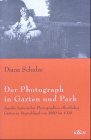 9783826026997: Der Photograph in Garten und Park: Aspekte historischer Photographien ffentlicher Grten in Deutschland von 1880 bis 1930