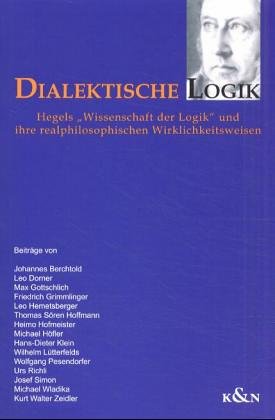 Stock image for Dialektische Logik von Max Gottschlich und Michael Wladika for sale by BUCHSERVICE / ANTIQUARIAT Lars Lutzer
