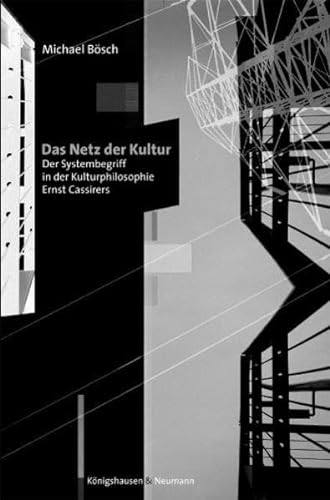 9783826027574: Das Netz der Kultur: Der Systembegriff in der Kulturphilosophie Ernst Cassirers