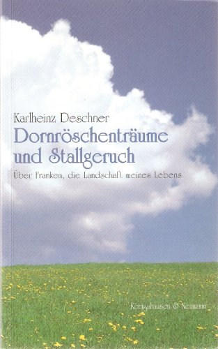 Stock image for Dornrschentrume und Stallgeruch: ber Franken, die Landschaft meines Lebens for sale by medimops
