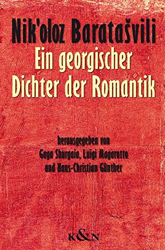 Stock image for Nik'oloz Baratasvili - Ein georgischer Dichter der Romantik. for sale by SKULIMA Wiss. Versandbuchhandlung