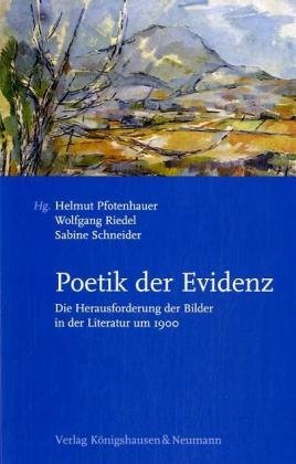 Beispielbild fr Poetik der Evidenz. Die Herausforderung der Bilder in der Literatur um 1900, zum Verkauf von modernes antiquariat f. wiss. literatur