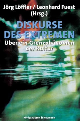 9783826028786: Diskurse des Extremen: ber Extremismus und Radikalitt in Theorie, Literatur und Medien