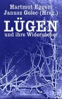 Beispielbild fr Lu gen und ihre Widersacher : literarische A sthetik der Lu ge seit dem 18. Jahrhundert : ein deutsch-polnisches Symposion zum Verkauf von Stony Hill Books