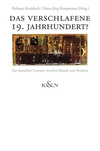 9783826028977: Das verschlafene 19. Jahrhundert: Zur deutschen Literatur zwischen Klassik und Moderne