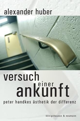 Beispielbild fr Versuch einer Ankunft. Peter Handkes sthetik der Differenz, zum Verkauf von modernes antiquariat f. wiss. literatur