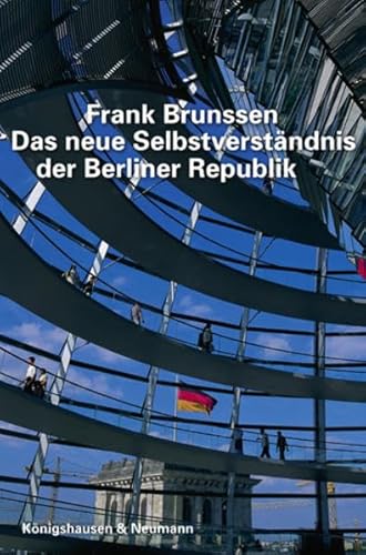 Beispielbild fr Das neue Selbstverstndnis der Berliner Republik. zum Verkauf von SKULIMA Wiss. Versandbuchhandlung